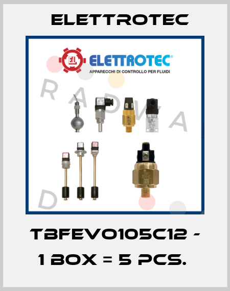 TBFevo105C12 - 1 box = 5 pcs.  Elettrotec