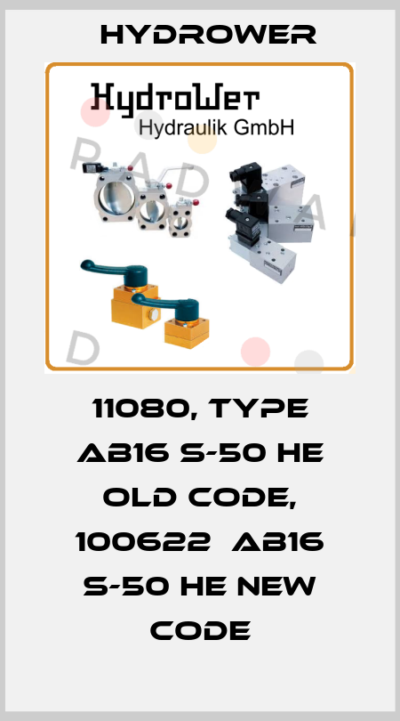 11080, type AB16 S-50 HE old code, 100622  AB16 S-50 HE new code HYDROWER