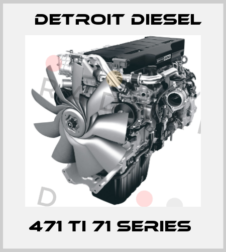 471 TI 71 SERIES  Detroit Diesel