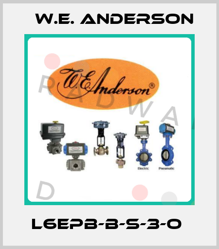 L6EPB-B-S-3-O  W.E. ANDERSON