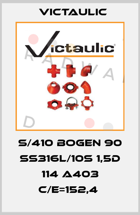 S/410 BOGEN 90 SS316L/10S 1,5D 114 A403 C/E=152,4  Victaulic