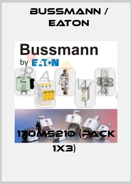 170M5210 (pack 1x3)  BUSSMANN / EATON