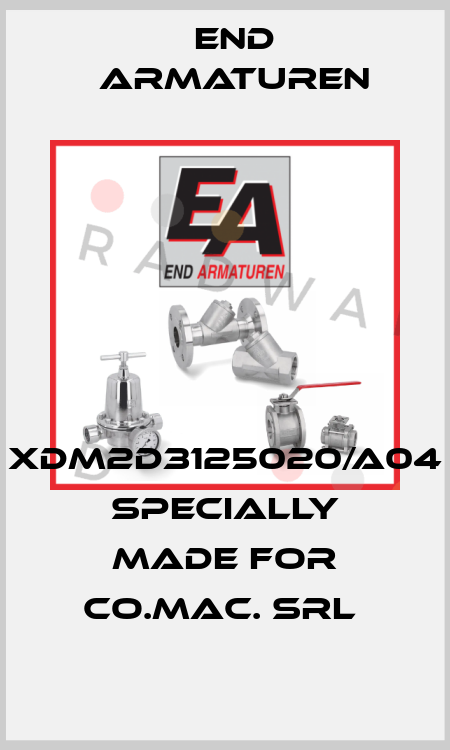 XDM2D3125020/A04 specially made for CO.MAC. Srl  End Armaturen