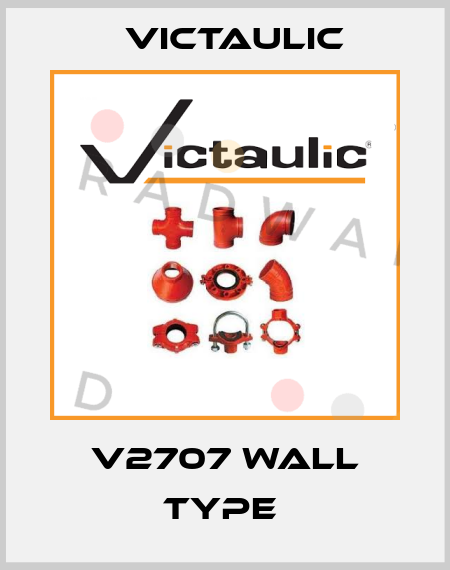 V2707 Wall Type  Victaulic