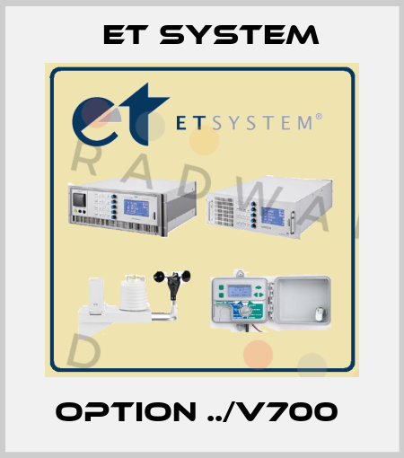 Option ../V700  ET System