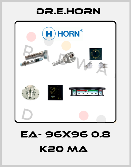 EA- 96x96 0.8 K20 MA  Dr.E.Horn