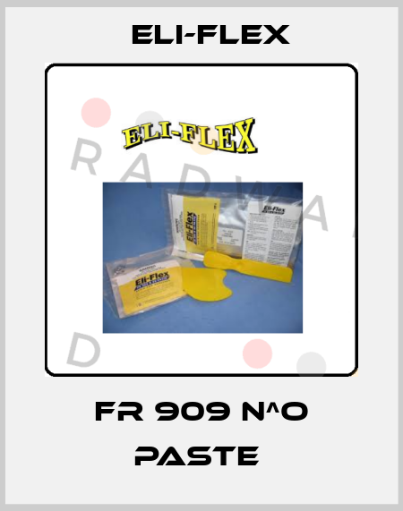 FR 909 N^O PASTE  Eli-Flex