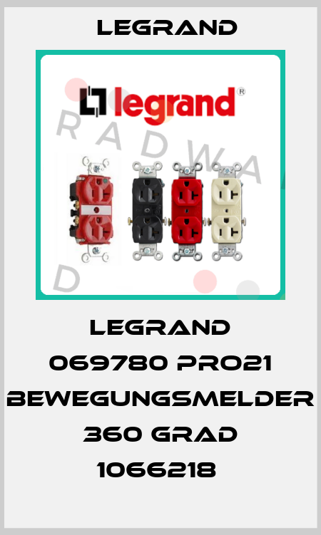 LEGRAND 069780 PRO21 BEWEGUNGSMELDER 360 GRAD 1066218  Legrand