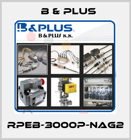 RPEB-3000P-NAG2 B & PLUS