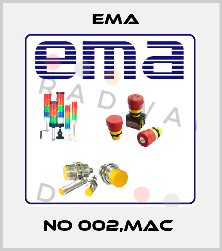 NO 002,MAC  EMA