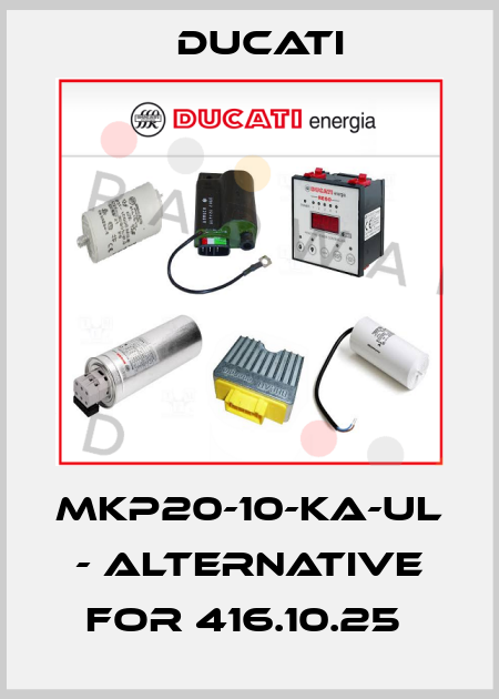 MKP20-10-KA-UL - Alternative for 416.10.25  Ducati