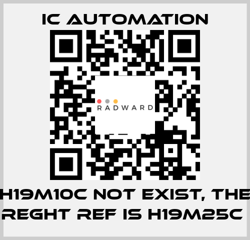 H19M10C not exist, the reght ref is H19M25C  ic automation