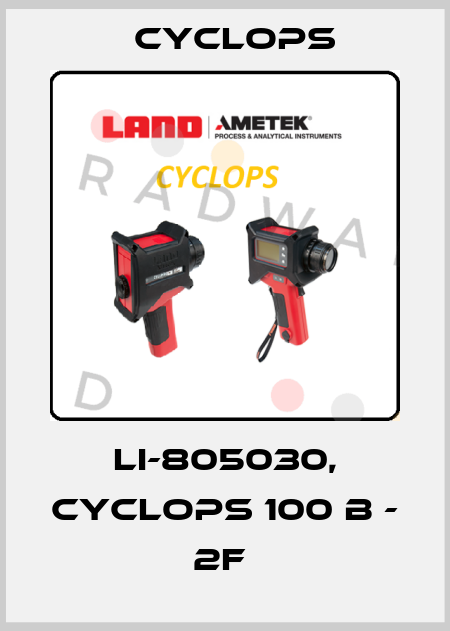 LI-805030, CYCLOPS 100 B - 2F  Cyclops