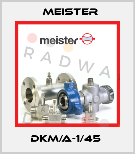 DKM/A-1/45  Meister