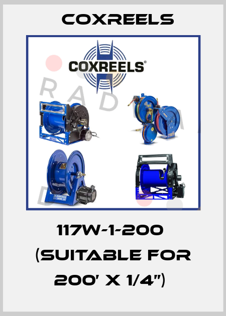 117W-1-200  (suitable for 200’ x 1/4”)  Coxreels
