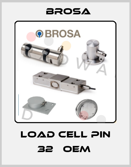  Load cell pin 32   OEM  Brosa