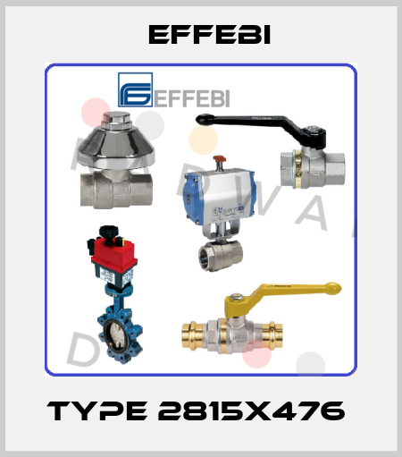 Type 2815X476  Effebi
