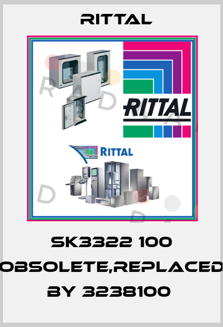 SK3322 100 obsolete,replaced by 3238100  Rittal
