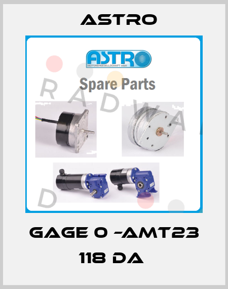 GAGE 0 –AMT23 118 DA  Astro