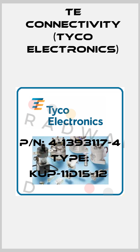P/N: 4-1393117-4 Type: KUP-11D15-12  TE Connectivity (Tyco Electronics)