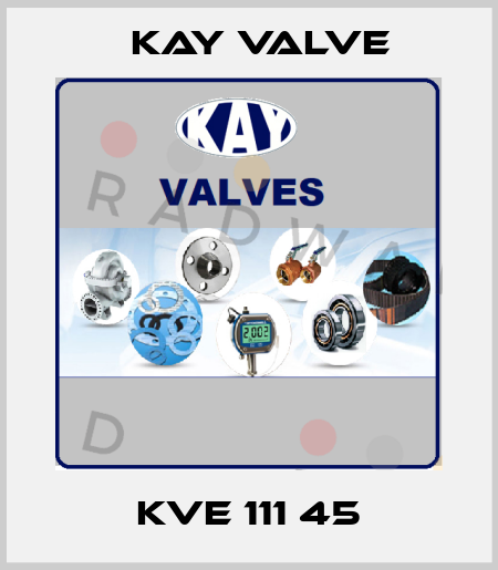 KVE 111 45 Kay Valve
