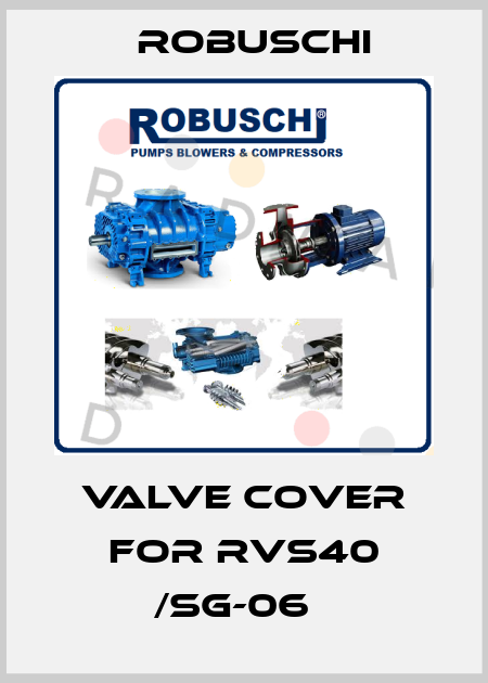Valve cover for RVS40 /SG-06   Robuschi