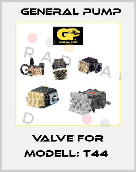 Valve for Modell: T44  General Pump