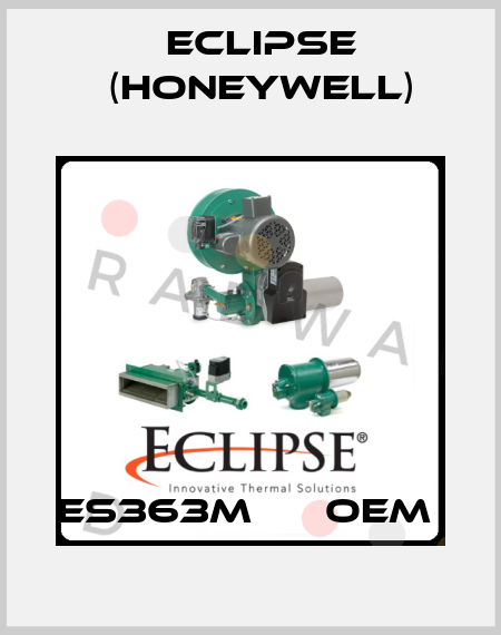 ES363M      OEM  Eclipse (Honeywell)
