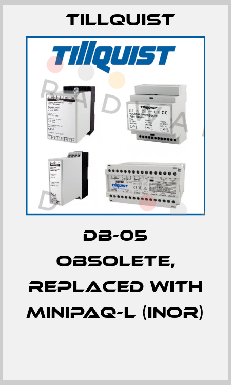 DB-05 obsolete, replaced with MinIPAQ-L (Inor)  Tillquist