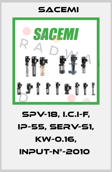 SPV-18, I.C.I-F, IP-55, SERV-S1, KW-0.16, INPUT-N°-2010  Sacemi