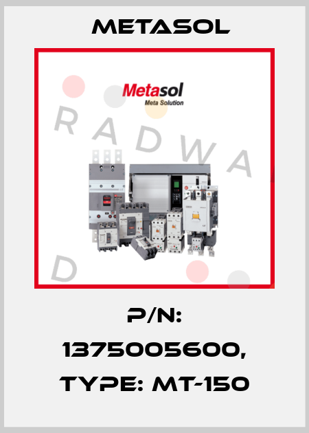 P/N: 1375005600, Type: MT-150 Metasol