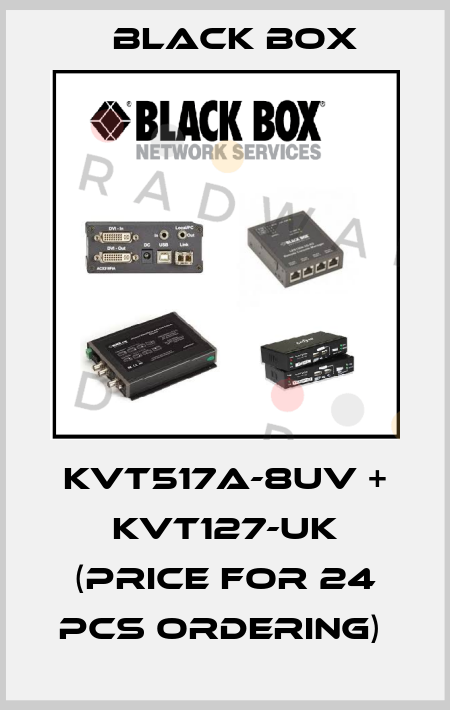 KVT517A-8UV + KVT127-UK (price for 24 pcs ordering)  Black Box