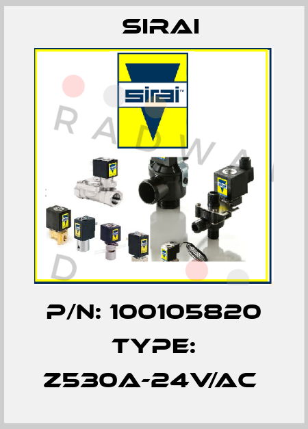 P/N: 100105820 Type: Z530A-24V/AC  Sirai