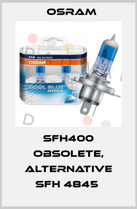 SFH400 obsolete, alternative SFH 4845  Osram