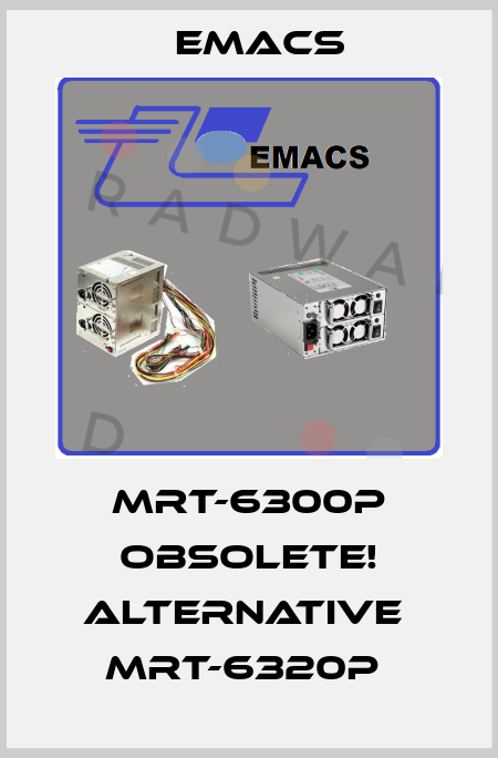 MRT-6300P Obsolete! Alternative  MRT-6320P  Emacs