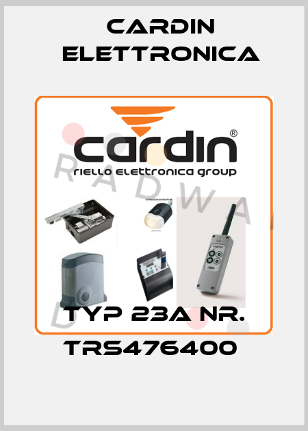 Typ 23A Nr. TRS476400  Cardin Elettronica
