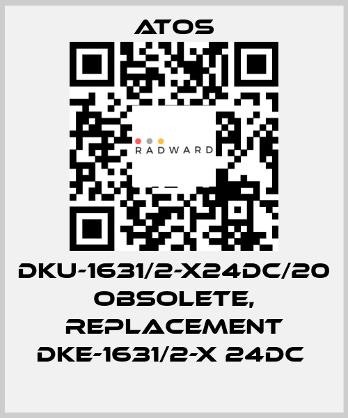 DKU-1631/2-X24DC/20 obsolete, replacement DKE-1631/2-X 24DC  Atos