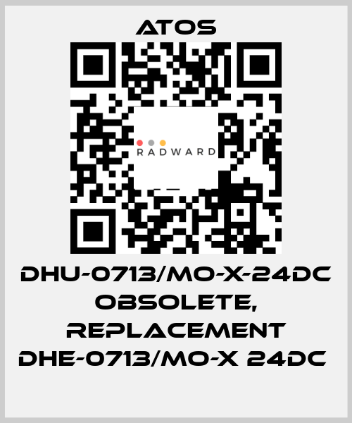 DHU-0713/MO-X-24DC obsolete, replacement DHE-0713/MO-X 24DC  Atos