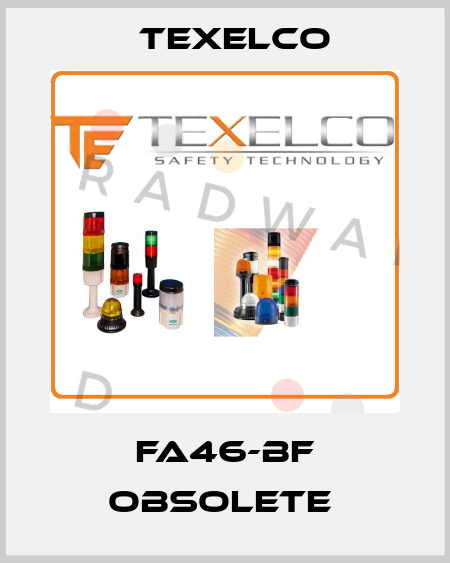 FA46-BF obsolete  TEXELCO