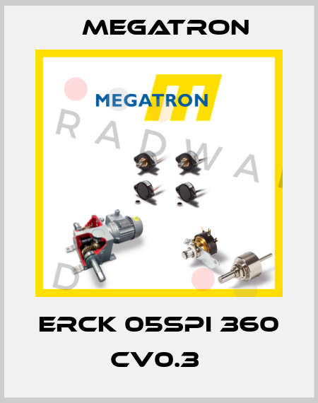 ERCK 05SPI 360 CV0.3  Megatron