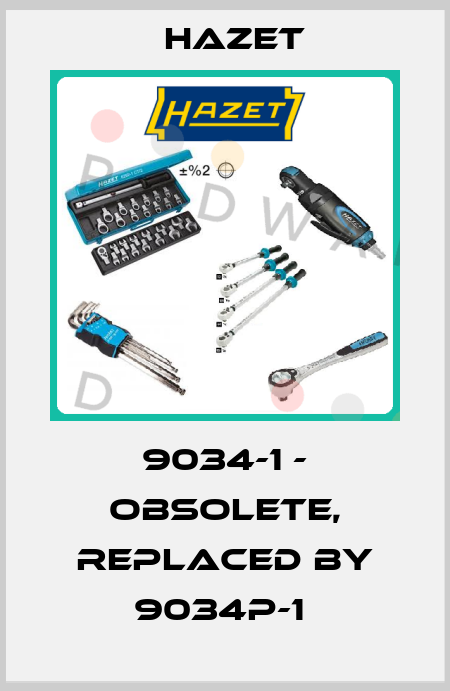 9034-1 - obsolete, replaced by 9034P-1  Hazet