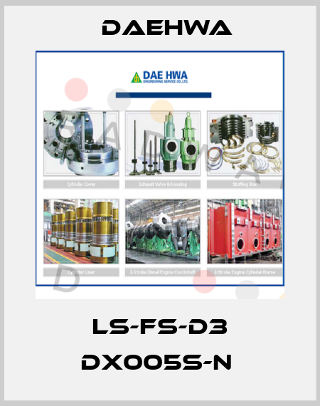  LS-FS-D3 DX005S-N  Daehwa