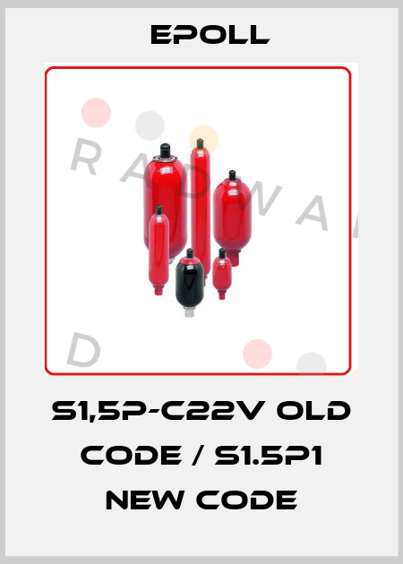 S1,5P-C22V old code / S1.5P1 new code Epoll