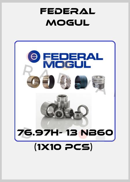 76.97H- 13 NB60 (1x10 pcs)  Federal Mogul