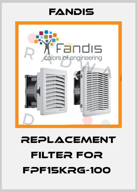 Replacement Filter for  FPF15KRG-100  Fandis