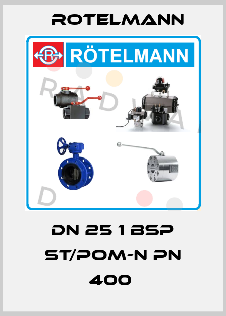 DN 25 1 BSP ST/POM-N PN 400  Rotelmann