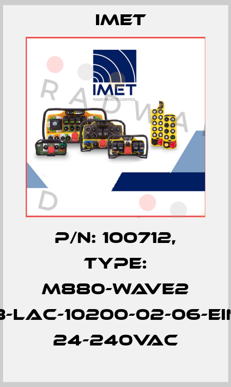 P/N: 100712, Type: M880-WAVE2 S8-LAC-10200-02-06-EINP 24-240VAC IMET