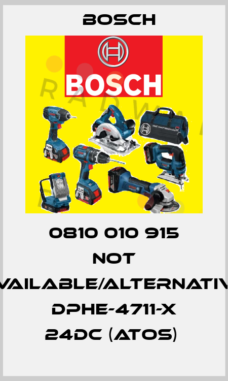 0810 010 915 not available/alternative DPHE-4711-X 24DC (Atos)  Bosch