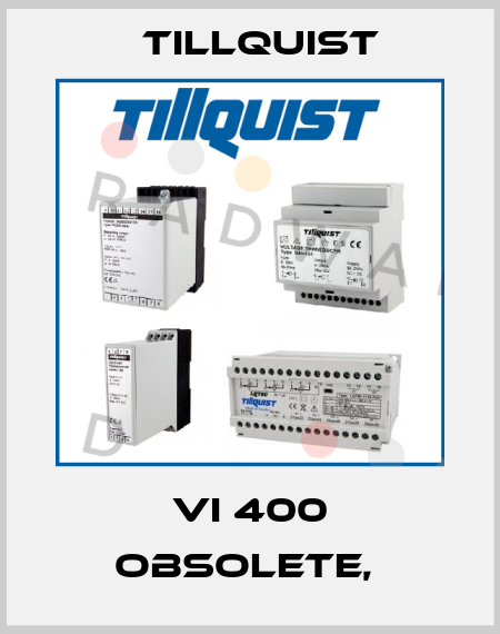 VI 400 obsolete,  Tillquist