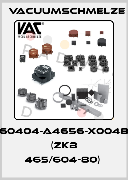 T60404-A4656-X00480 (ZKB 465/604-80)  Vacuumschmelze